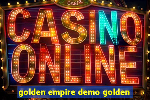 golden empire demo golden